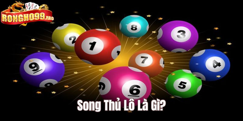 song thủ lô là gì Rongho99