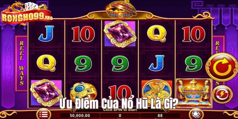 Tìm hiểu đánh giá khách quan về ưu nhược điểm của nổ hũ là gì 